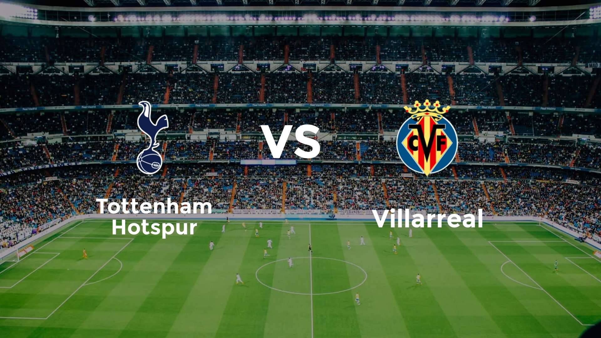 Tottenham Hotspur vs Villarreal