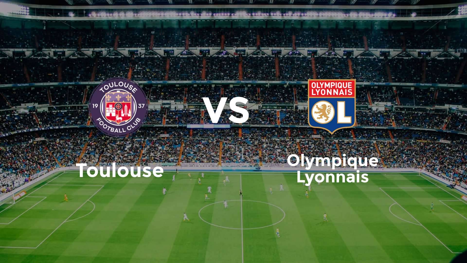 Toulouse vs Olympique Lyonnais