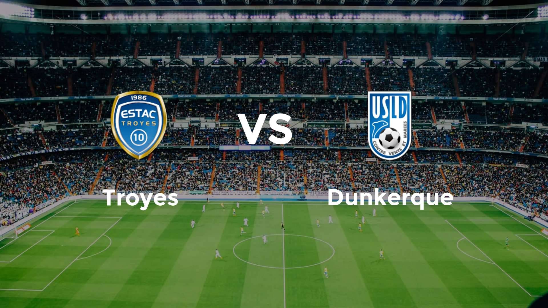Troyes vs Dunkerque