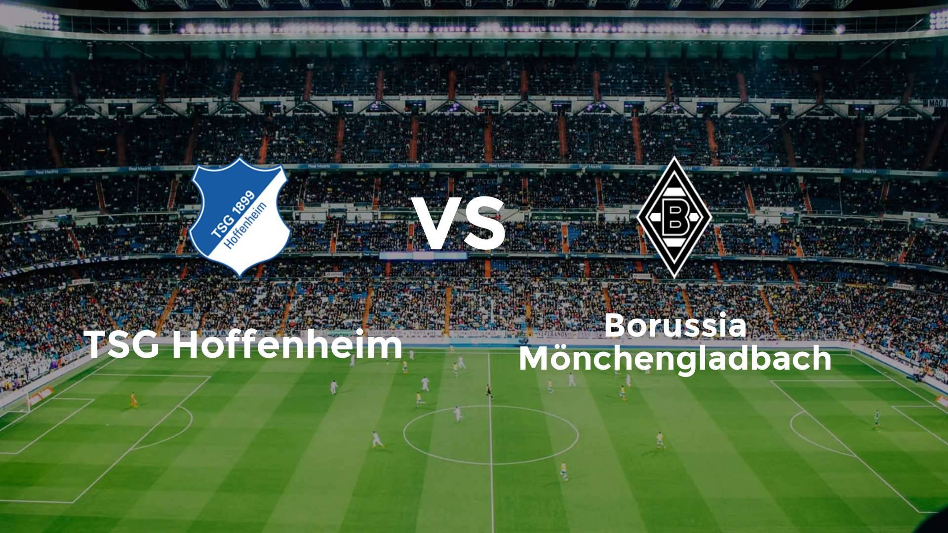 TSG Hoffenheim vs Borussia Mönchengladbach