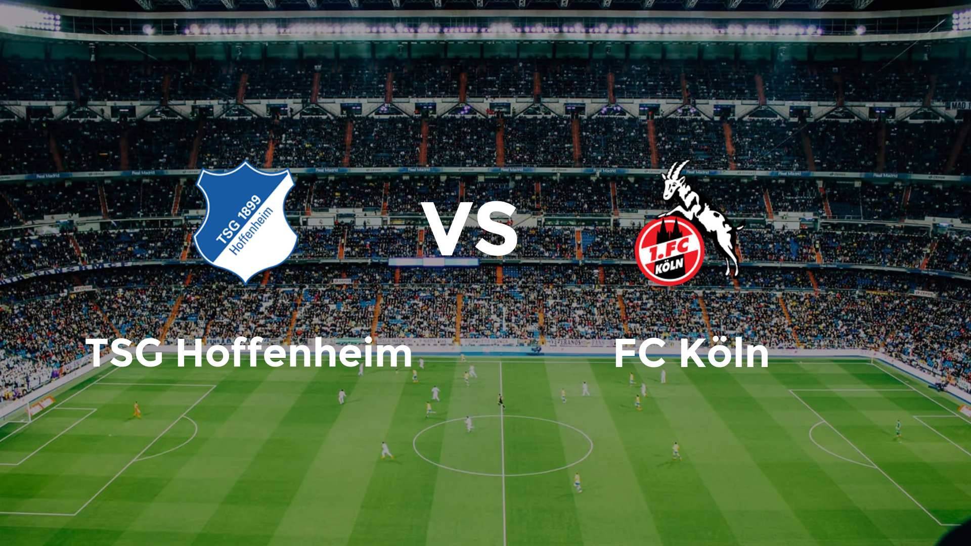 TSG Hoffenheim vs FC Köln