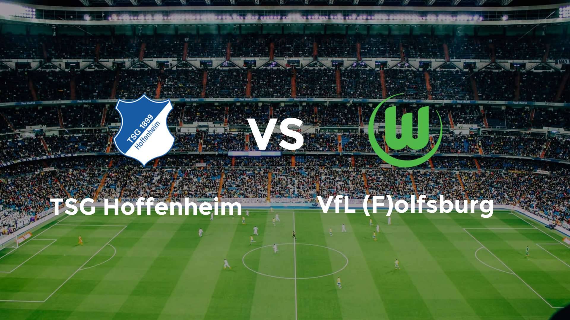 TSG Hoffenheim vs VfL (F)olfsburg