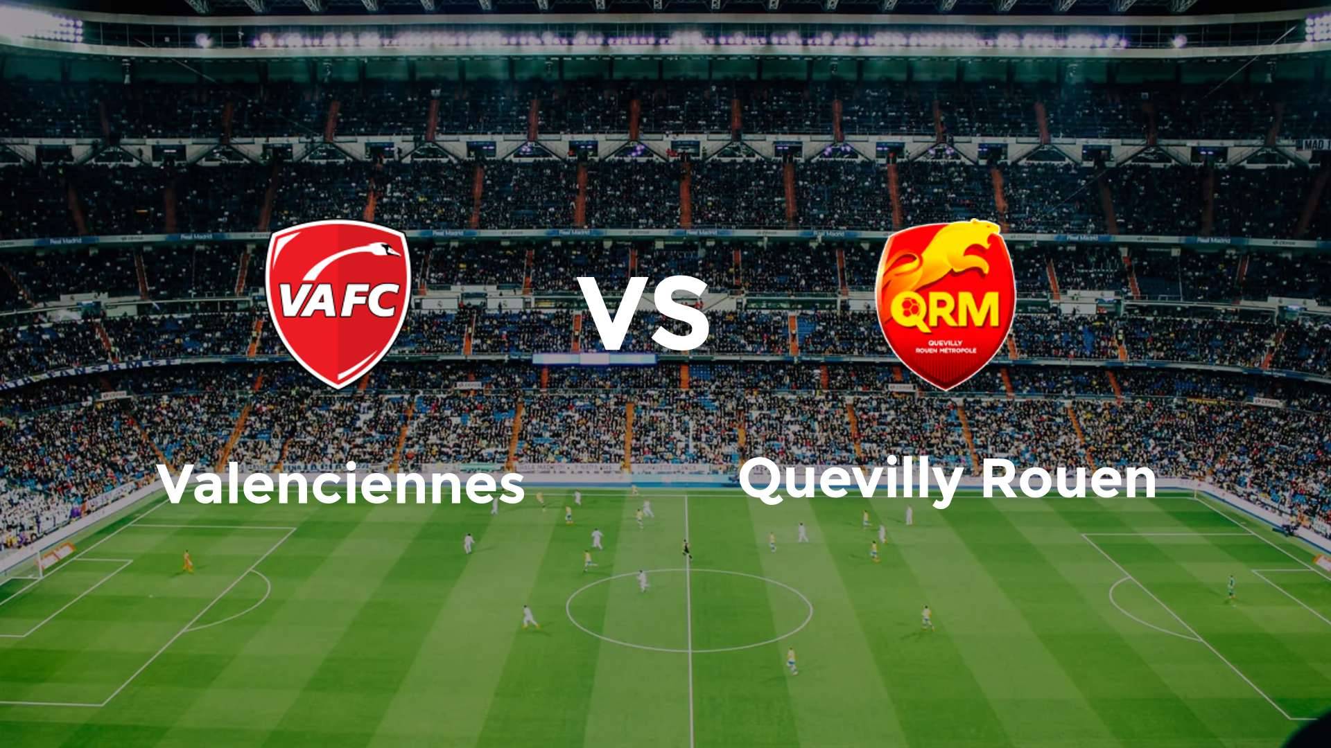 Valenciennes vs Quevilly Rouen