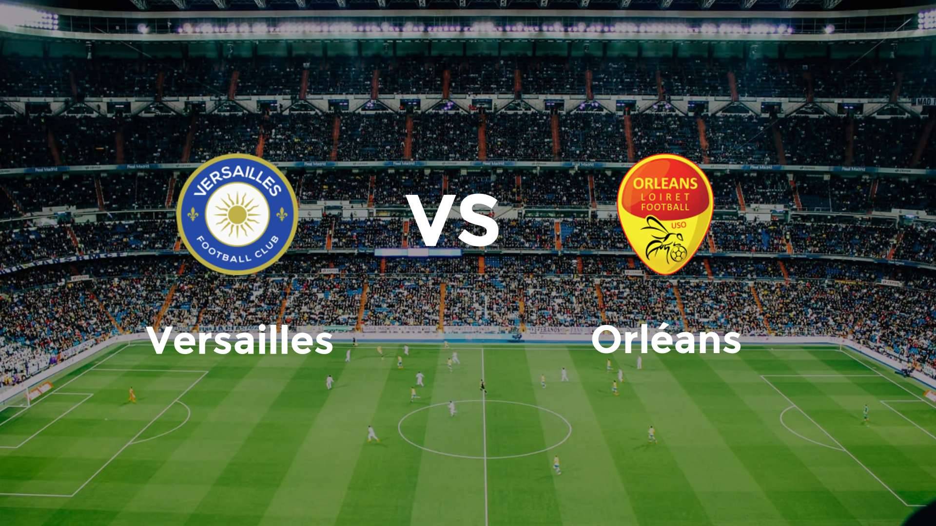 Versailles vs Orléans