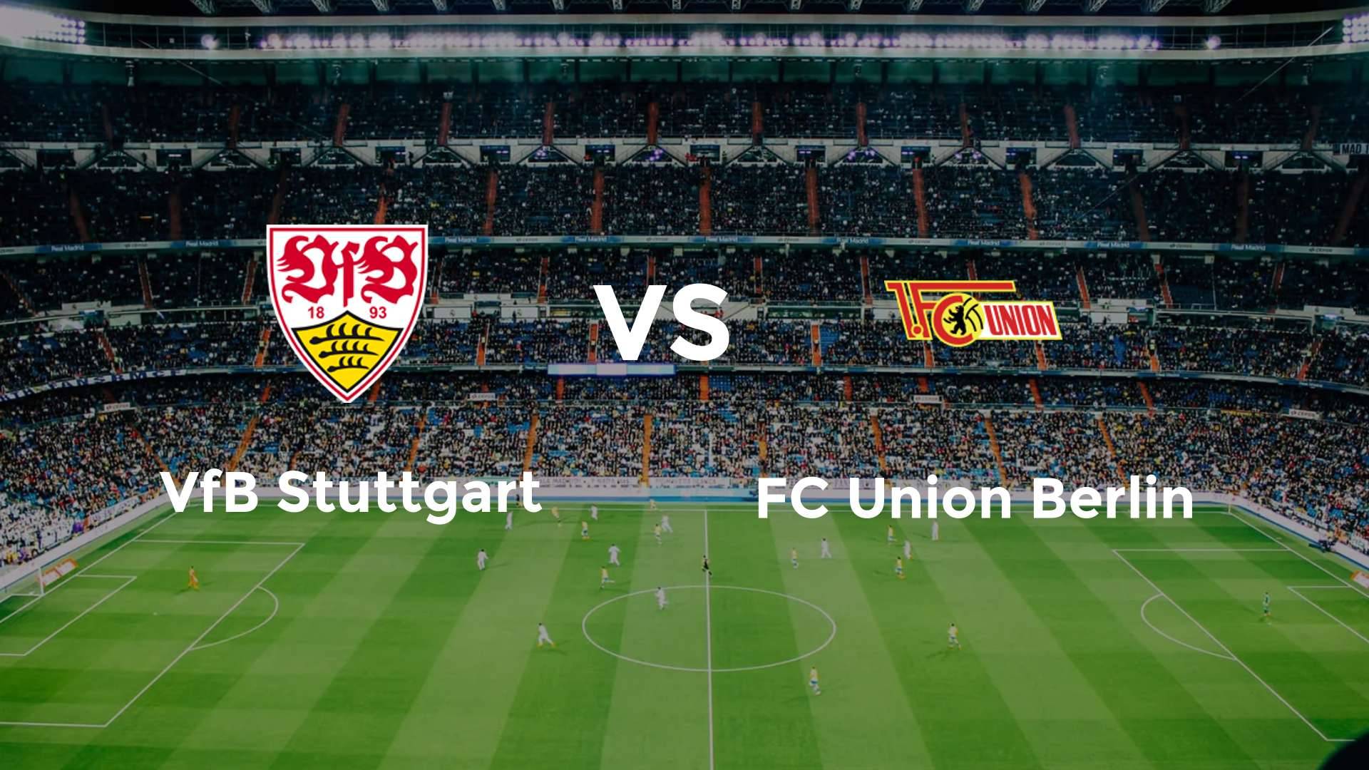 VfB Stuttgart vs FC Union Berlin
