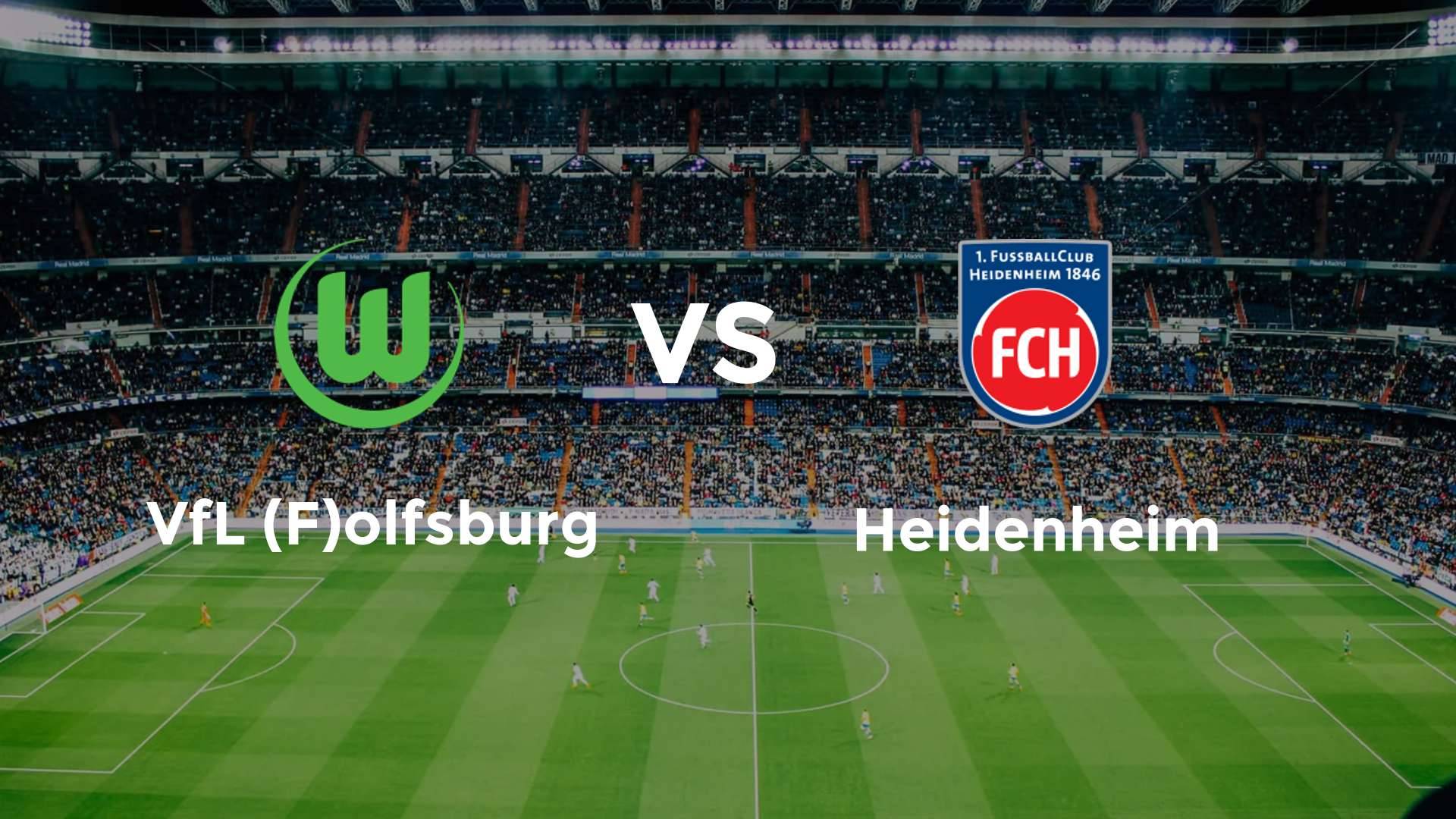 VfL (F)olfsburg vs Heidenheim