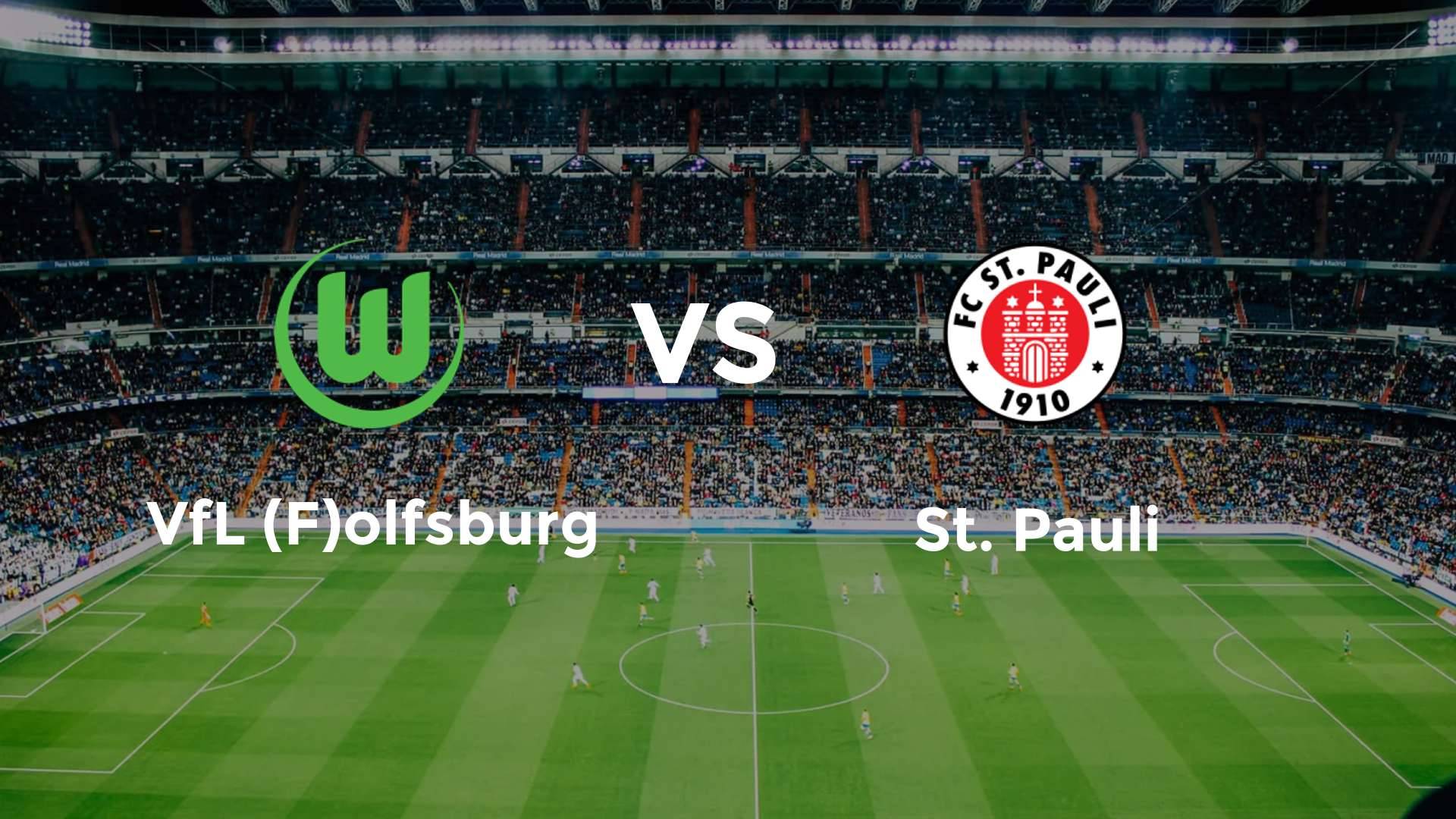 VfL (F)olfsburg vs St. Pauli