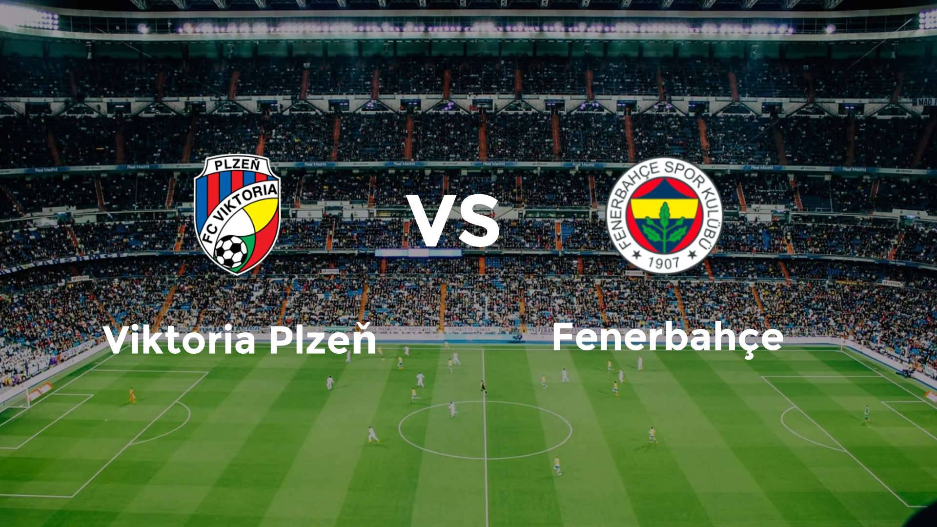 Viktoria Plzeň vs Fenerbahçe