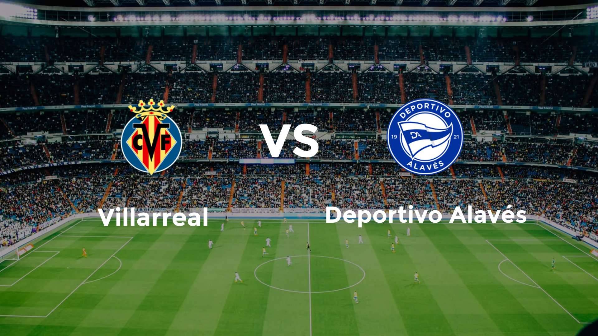 Villarreal vs Deportivo Alavés
