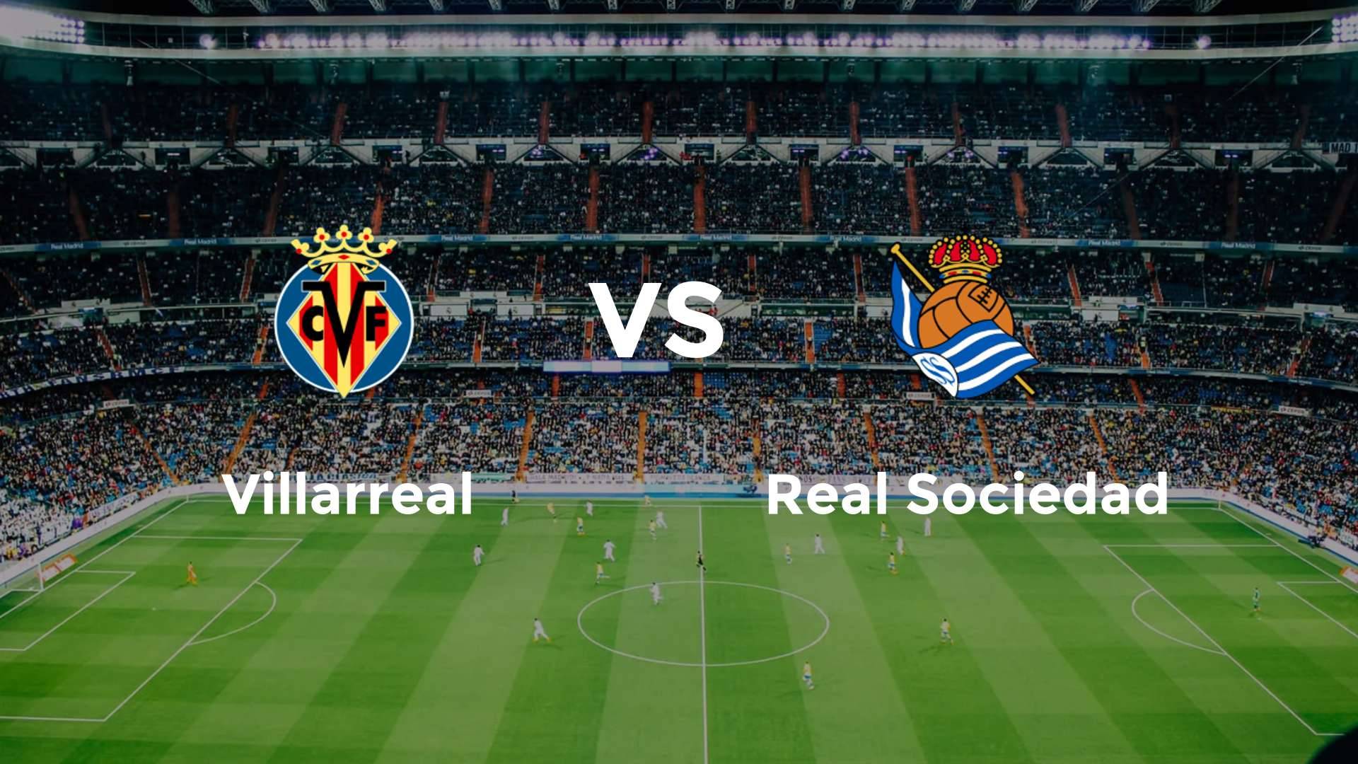 Villarreal vs Real Sociedad