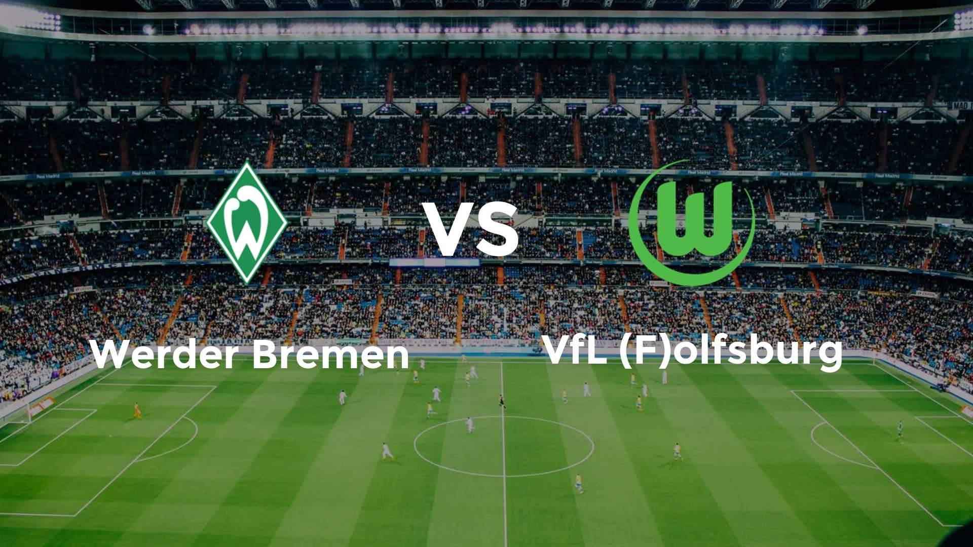 Werder Bremen vs VfL (F)olfsburg
