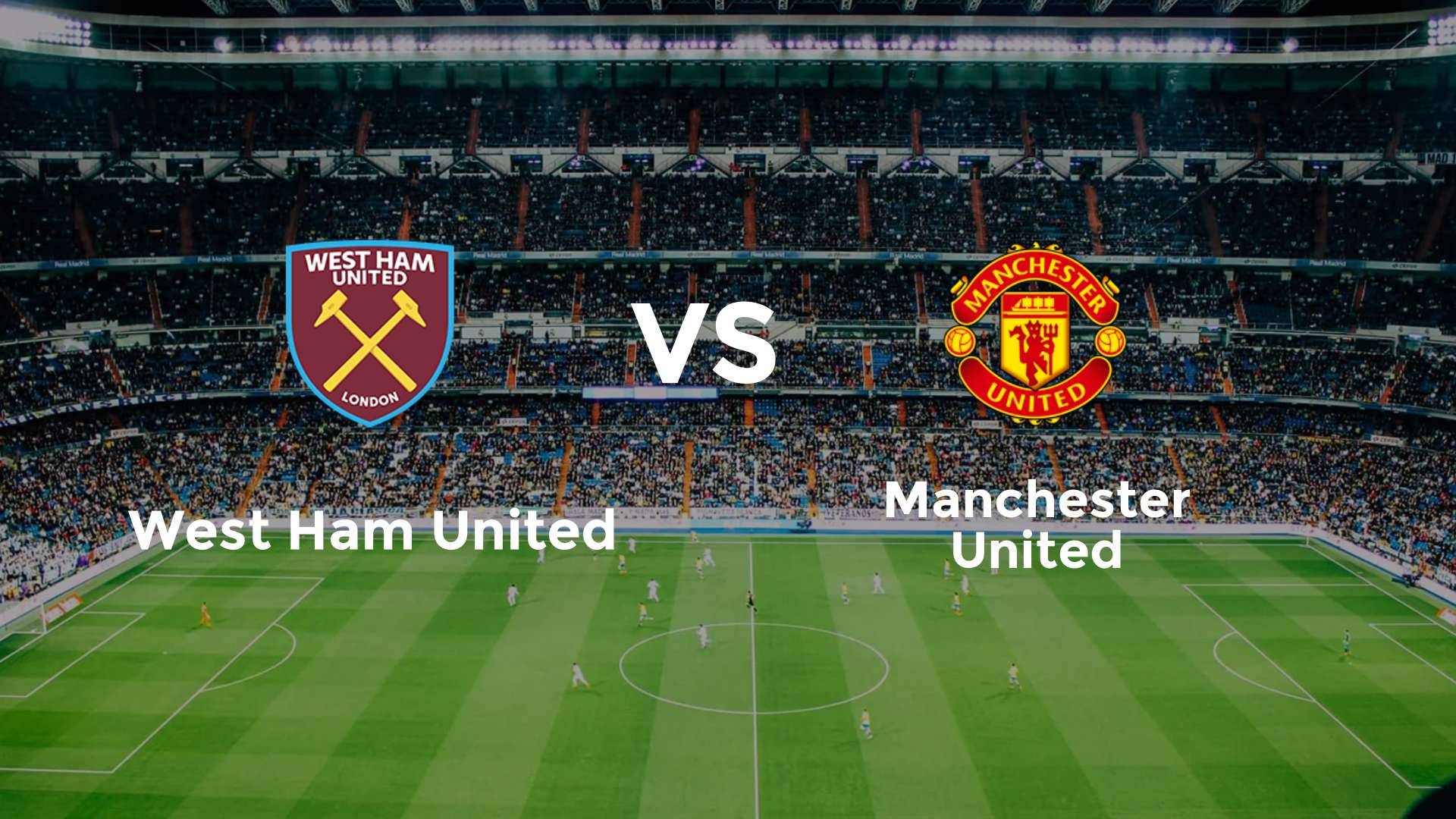 West Ham United vs Manchester United