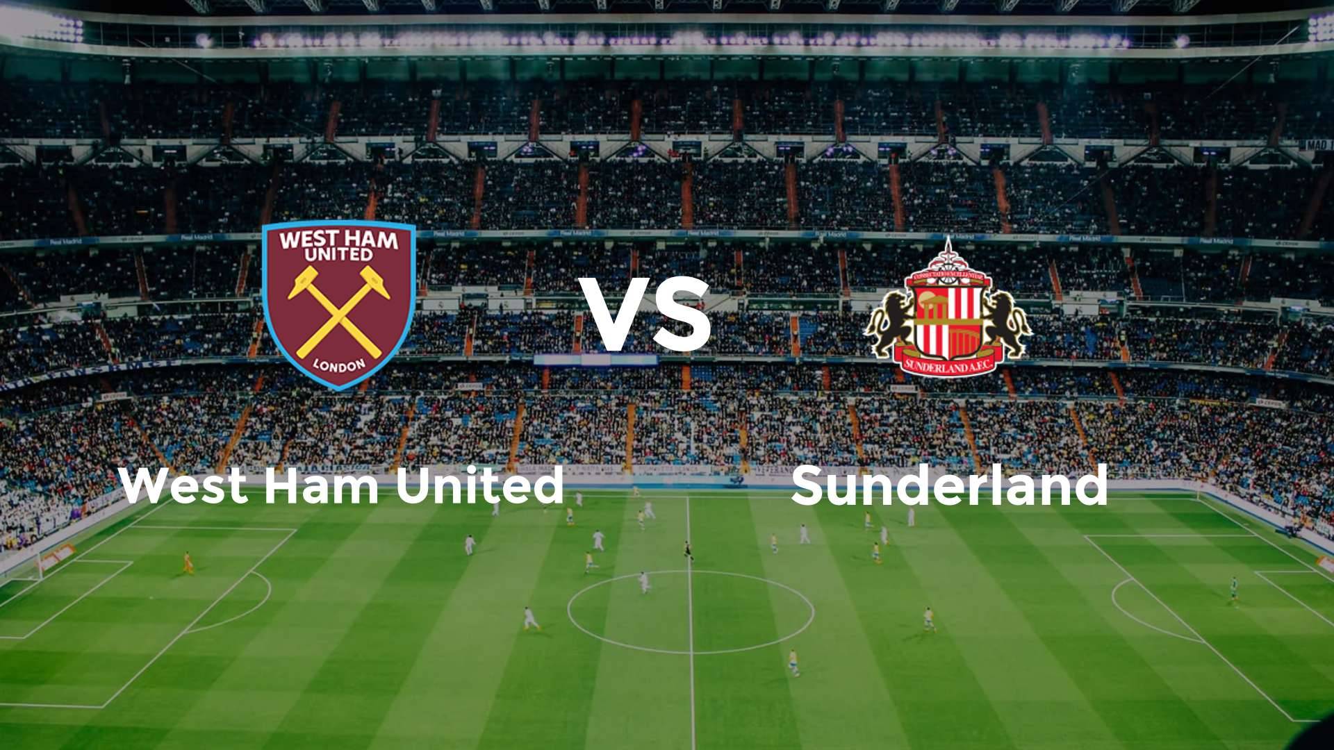 West Ham United vs Sunderland