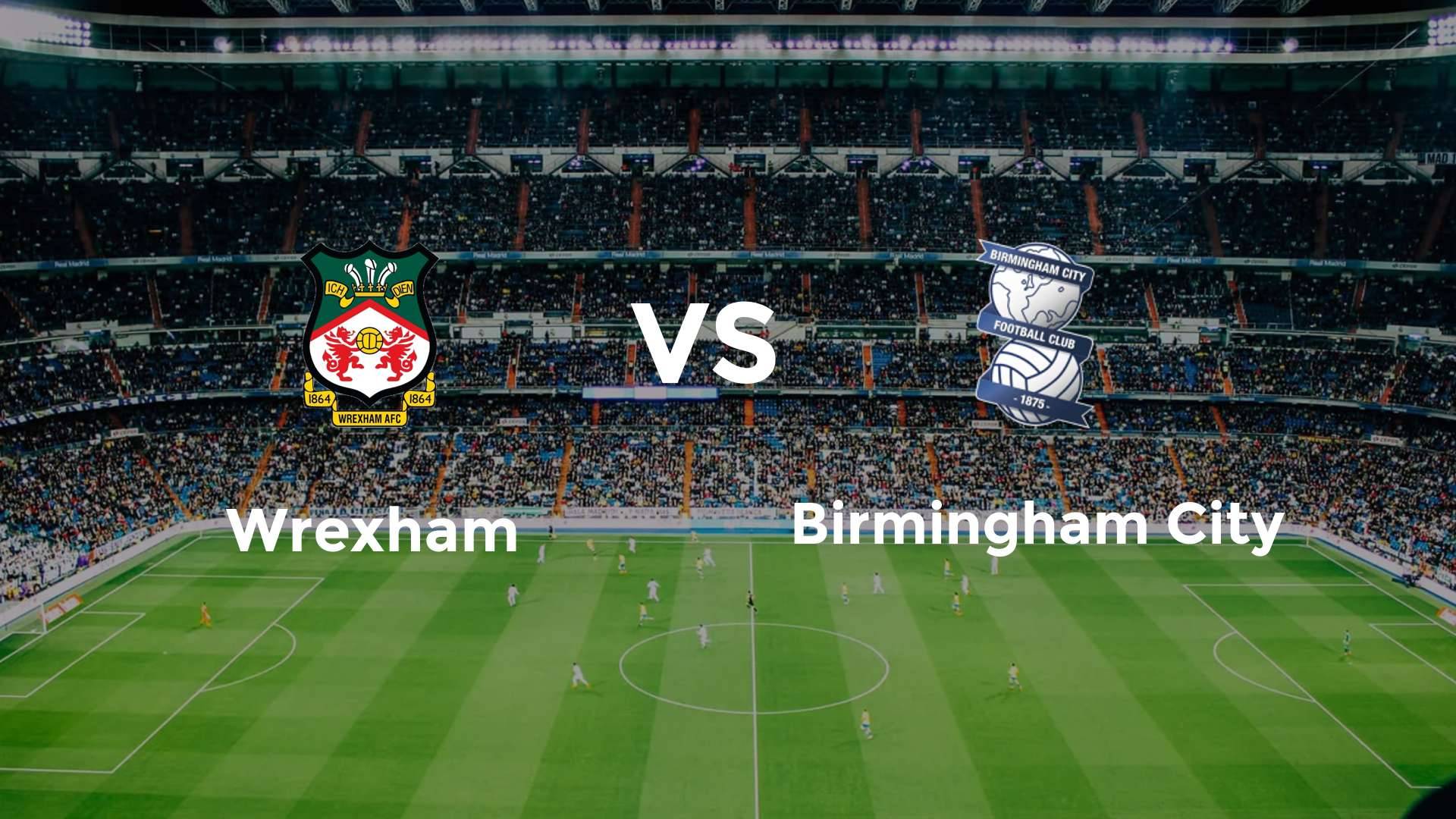 Wrexham vs Birmingham City