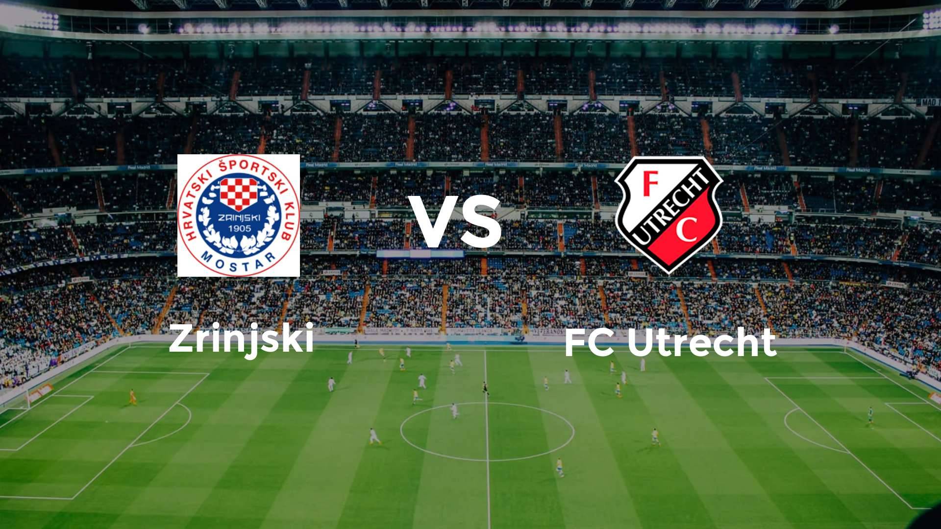 Zrinjski vs FC Utrecht
