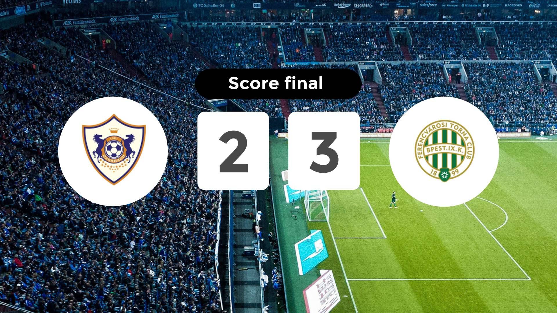 Résumé du match Qarabağ vs Ferencvárosi du 27 août 2025
