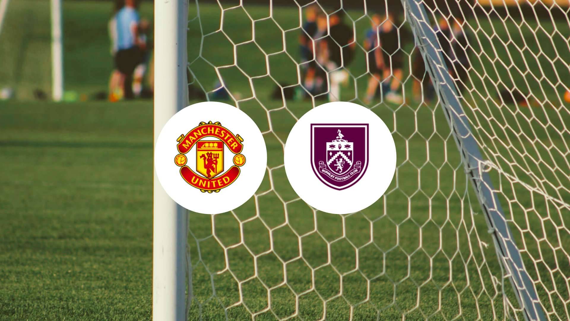 Un Manchester United revanchard face à Burnley après la débâcle en coupe ?